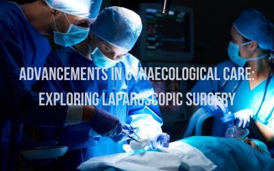 Advancements in Gynaecological Care: Exploring Laparoscopic Surgery